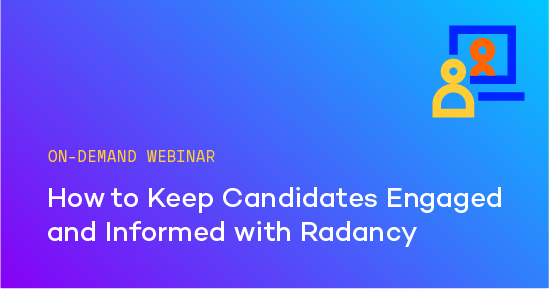 How to Keep Candidates Engaged and Informed with Radancy