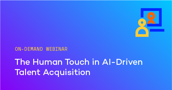 The Human Touch in AI-Driven Talent Acquisition